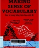 Making sense of vocabulary : Học từ vựng tiếng Anh theo chủ đề