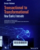 Transactional to transformational: how banks innovate