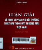 Luận giải về phạt vi phạm và bồi thường thiệt hại theo Luật thương mại Việt Nam: Sách chuyên khảo
