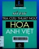 Sổ tay tra cứu thuật ngữ hóa Anh - Việt