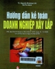 Hướng dẫn kế toán doanh nghiệp xây lắp