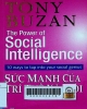 Sức mạnh của trí tuệ xã hội = The power of social intelligence