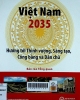 Việt Nam 2035 - Hướng tới thịnh vượng, sáng tạo, công bằng và dân chủ: Báo cáo Tổng quan