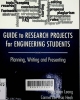 Guide to research projects for engineering students: planning, writing and presenting