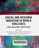 Social and regional variation in world Englishes: local and global perspectives
