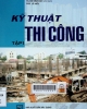 Kỹ thuật thi công - Tập 1: Công tác đất, Thi công cọc và cừ, Thi công bê tông toàn khối, Thi công tầng hầm nhà cao tầng