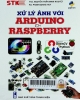 Xử lý ảnh với Arduino và Raspberry