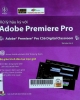 Xử lý hậu kỳ với Adobe Premiere Pro: = Adobe Premiere Pro CS6 Digital Classroom