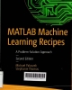MATLAB Machine Learning Recipes : A problem - Solution Approach