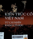 Kiến trúc cổ Việt Nam từ cái nhìn khảo cổ học.