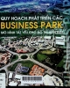Quy hoạch phát triển các Business Park: Mô hình tất yếu cho đô thị hiện đại