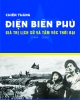 Chiến thắng Điện Biên Phủ - Giá trị lịch sử và tầm vóc thời đại