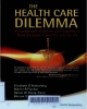 The health care dilemma: a comparison of health care systems in three European countries and the US/ Elizabeth G. Armstrong ... [et al.].