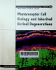 Photoreceptor cell biology and inherited retinal degenerations