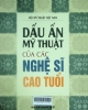 Dấu ấn mỹ thuật của các nghệ sĩ cao tuổi