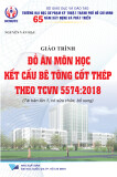 Giáo trình đồ án môn học Kết cấu bê tông cốt thép theo TCVN 5574:2018: Giáo trình dùng cho sinh viên ngành Xây dựng